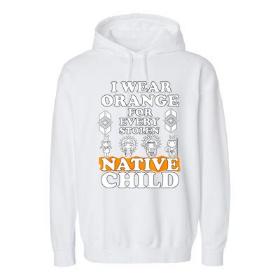 I Wear Orange For Every American Native Child Indian Pride Garment-Dyed Fleece Hoodie