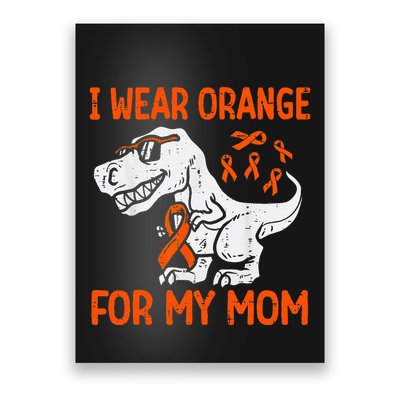 I Wear Orange For My Mom Dinosaur Multiple Sclerosis Poster