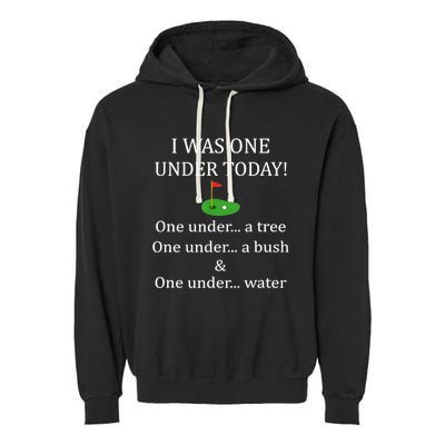 I Was One Under Today, Funny Golf Golfer Lovers Game Tee TShirt Garment-Dyed Fleece Hoodie