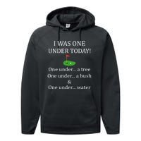 I Was One Under Today, Funny Golf Golfer Lovers Game Tee TShirt Performance Fleece Hoodie