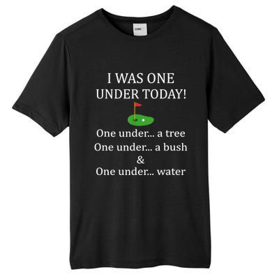 I Was One Under Today, Funny Golf Golfer Lovers Game Tee TShirt Tall Fusion ChromaSoft Performance T-Shirt