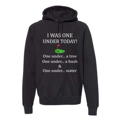 I Was One Under Today, Funny Golf Golfer Lovers Game Tee TShirt Premium Hoodie