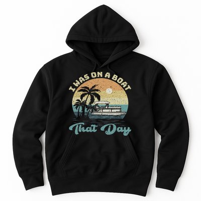 I Was On A Boat That Day Vintage Retro Pontoon Boat Hoodie