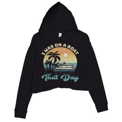 I Was On A Boat That Day Vintage Retro Pontoon Boat Crop Fleece Hoodie