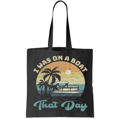 I Was On A Boat That Day Vintage Retro Pontoon Boat Bag