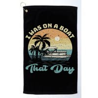 I Was On A Boat That Day Vintage Retro Pontoon Boat Golf Towel
