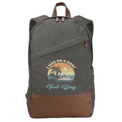 I Was On A Boat That Day Vintage Retro Pontoon Boat Cotton Canvas Backpack