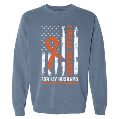  I Wear Orange For My Husband Multiple Sclerosis  Garment-Dyed Sweatshirt