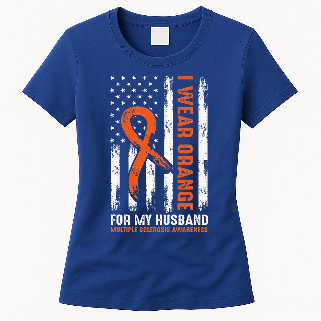  I Wear Orange For My Husband Multiple Sclerosis  Womens T-Shirt