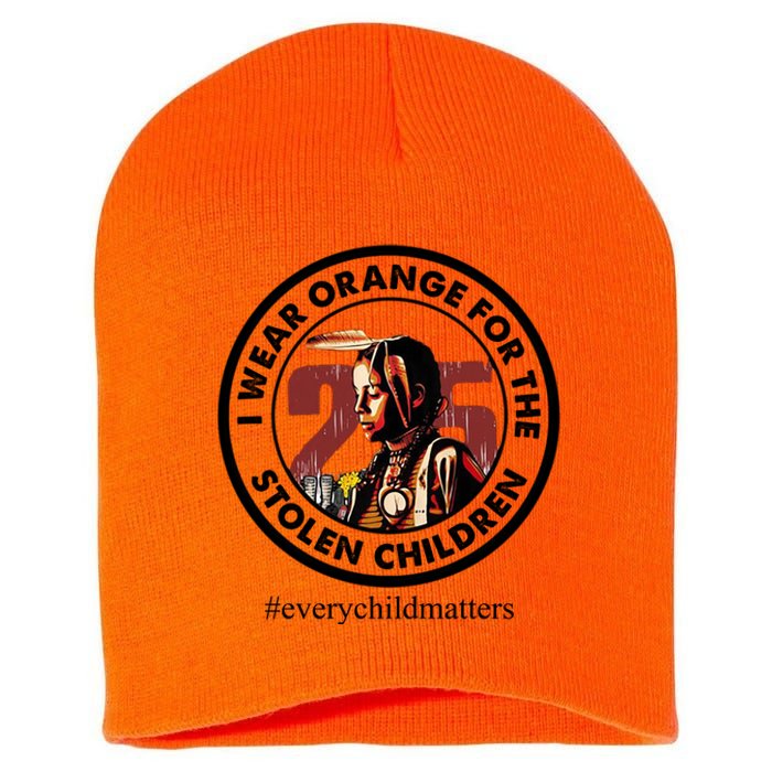 I Wear Orange For The Stolen Children Every Child Matters Short Acrylic Beanie