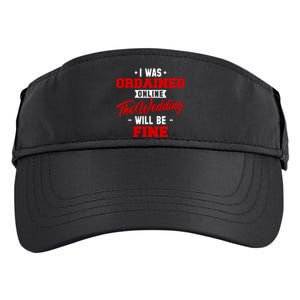 I Was Ordained Online The Wedding Will Be Fine Funny Adult Drive Performance Visor