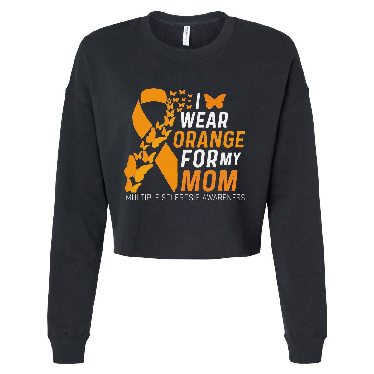 I Wear Orange For My Moms Ms Multiple Sclerosis Awareness Cropped Pullover Crew