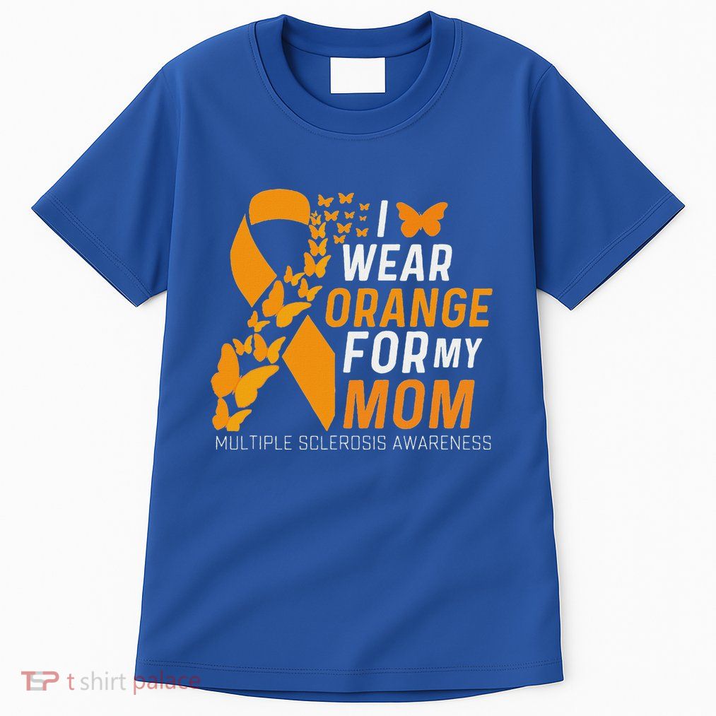 I Wear Orange For My Moms Ms Multiple Sclerosis Awareness Tall T-Shirt