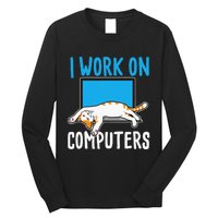 I Work On Computers Funny Cat Lover Kitten Kitty Long Sleeve Shirt