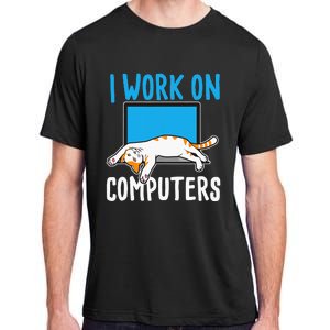 I Work On Computers Funny Cat Lover Kitten Kitty Adult ChromaSoft Performance T-Shirt