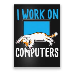 I Work On Computers Funny Cat Lover Kitten Kitty Poster