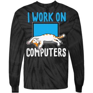 I Work On Computers Funny Cat Lover Kitten Kitty Tie-Dye Long Sleeve Shirt