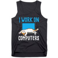 I Work On Computers Funny Cat Lover Kitten Kitty Tank Top