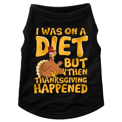 I Was On A Diet But Then Thanksgiving Happened Doggie Tank