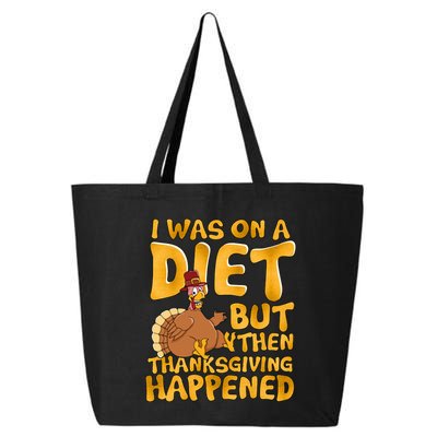 I Was On A Diet But Then Thanksgiving Happened 25L Jumbo Tote