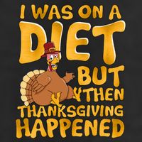 I Was On A Diet But Then Thanksgiving Happened 25L Jumbo Tote