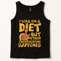 I Was On A Diet But Then Thanksgiving Happened Tank Top