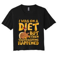 I Was On A Diet But Then Thanksgiving Happened Crop Top