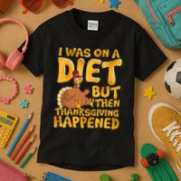 I Was On A Diet But Then Thanksgiving Happened Kids T-Shirt