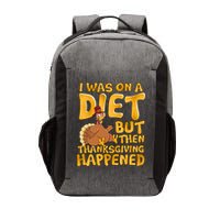 I Was On A Diet But Then Thanksgiving Happened Vector Backpack