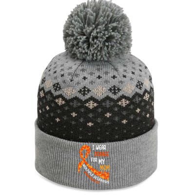 I Wear Orange For My Mom Multiple Sclerosis Awareness The Baniff Cuffed Pom Beanie