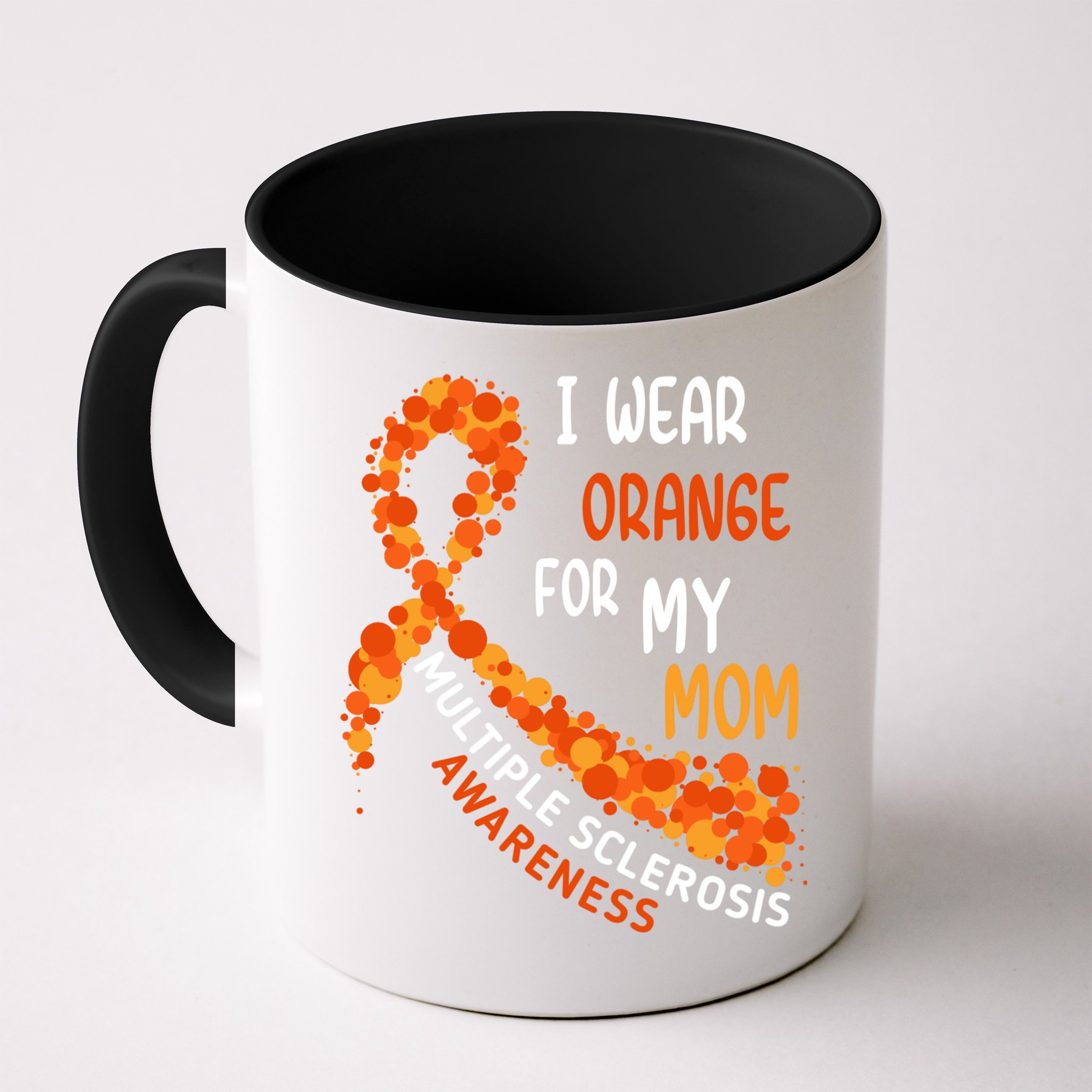 I Wear Orange For My Mom Multiple Sclerosis Awareness Mug