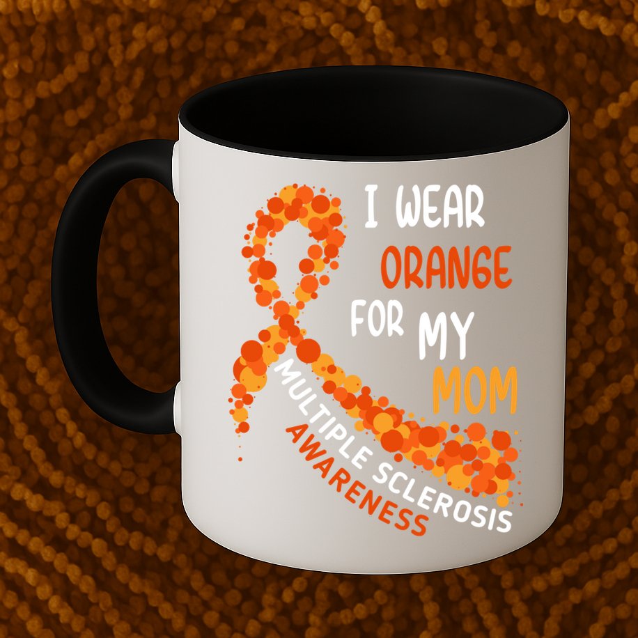 I Wear Orange For My Mom Multiple Sclerosis Awareness Mug