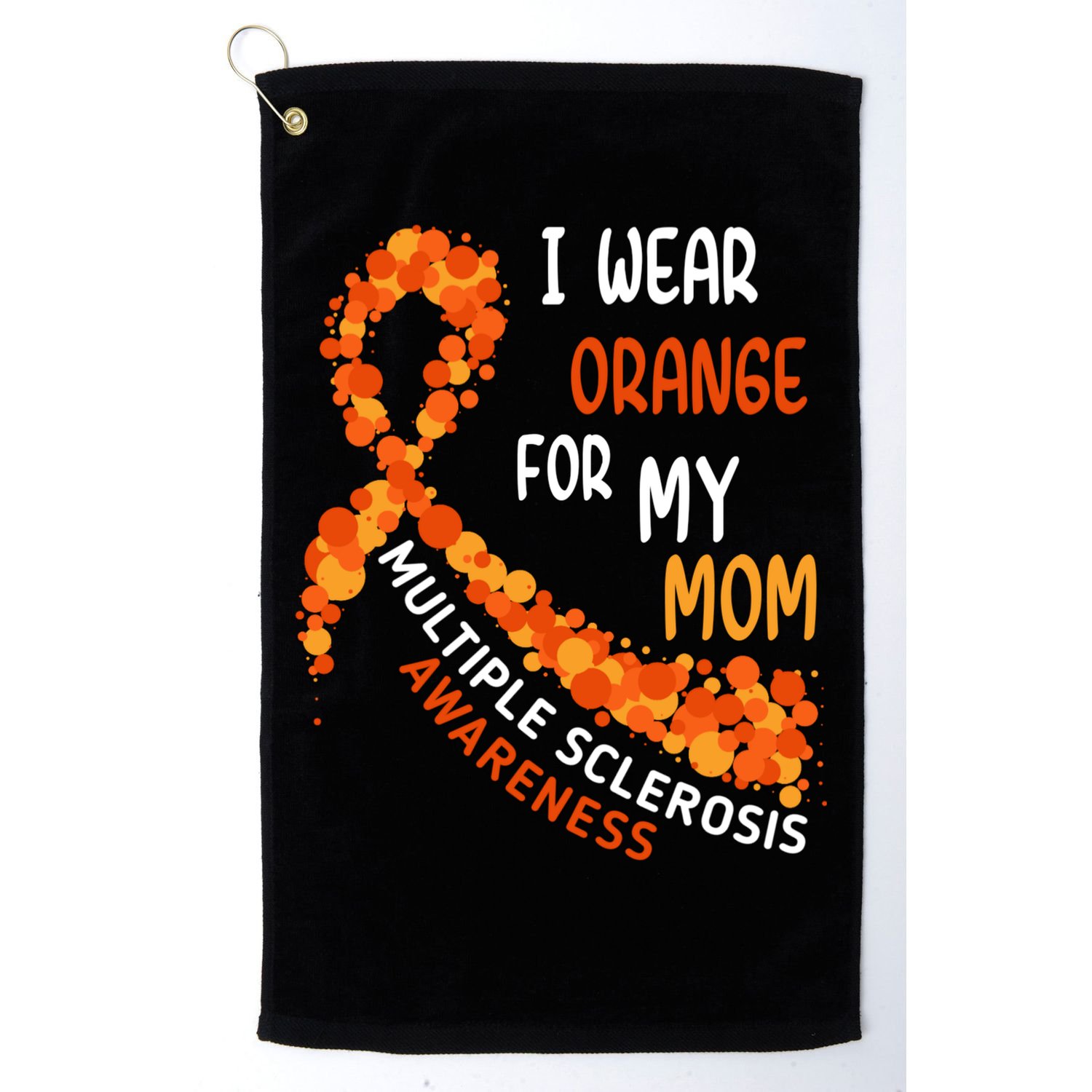 I Wear Orange For My Mom Multiple Sclerosis Awareness Golf Towel