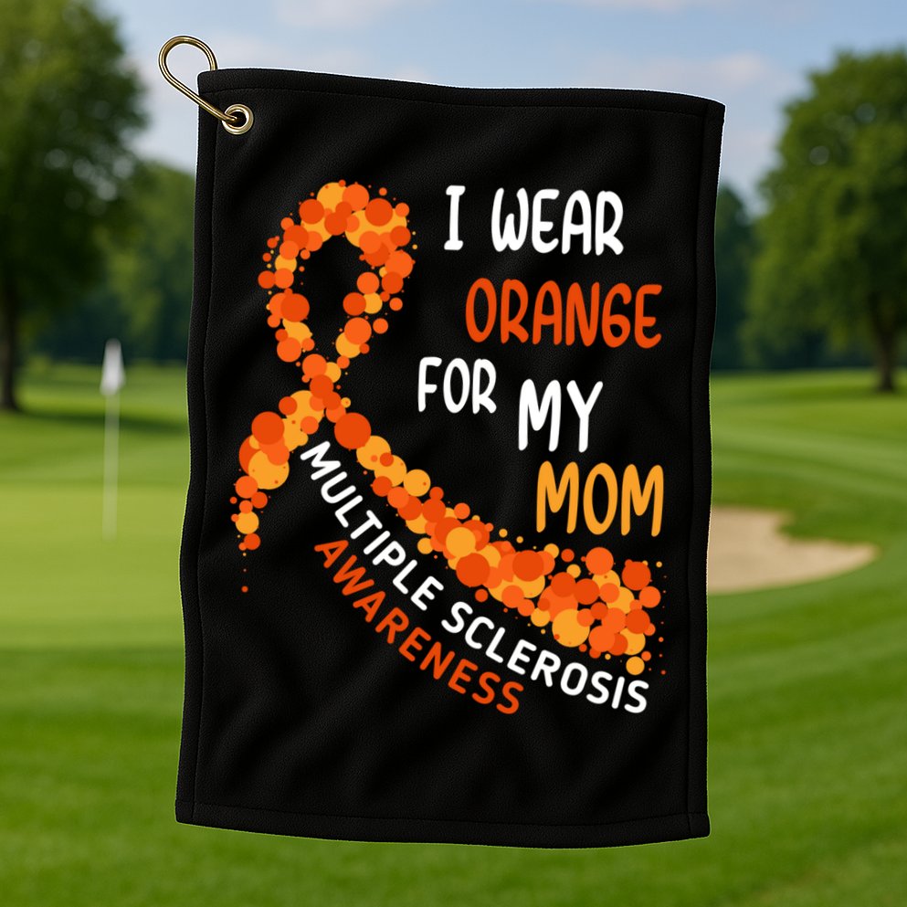 I Wear Orange For My Mom Multiple Sclerosis Awareness Golf Towel