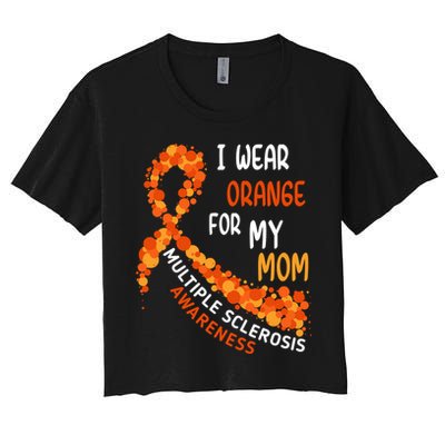 I Wear Orange For My Mom Multiple Sclerosis Awareness Crop Top