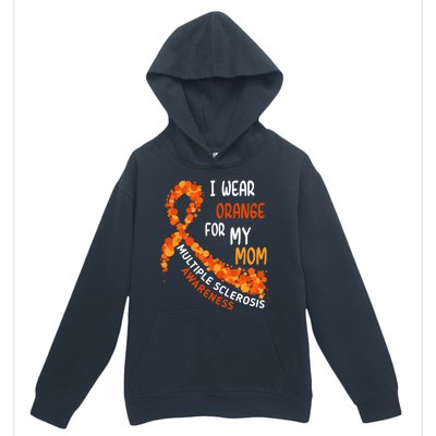 I Wear Orange For My Mom Multiple Sclerosis Awareness Urban Pullover Hoodie