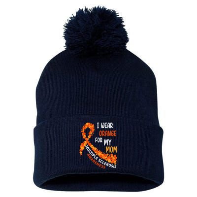 I Wear Orange For My Mom Multiple Sclerosis Awareness Pom Pom 12in Knit Beanie