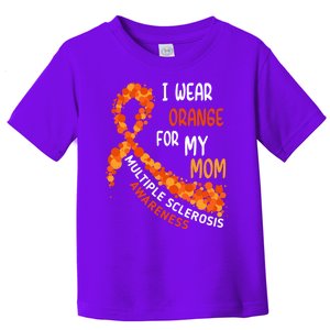 I Wear Orange For My Mom Multiple Sclerosis Awareness Toddler T-Shirt