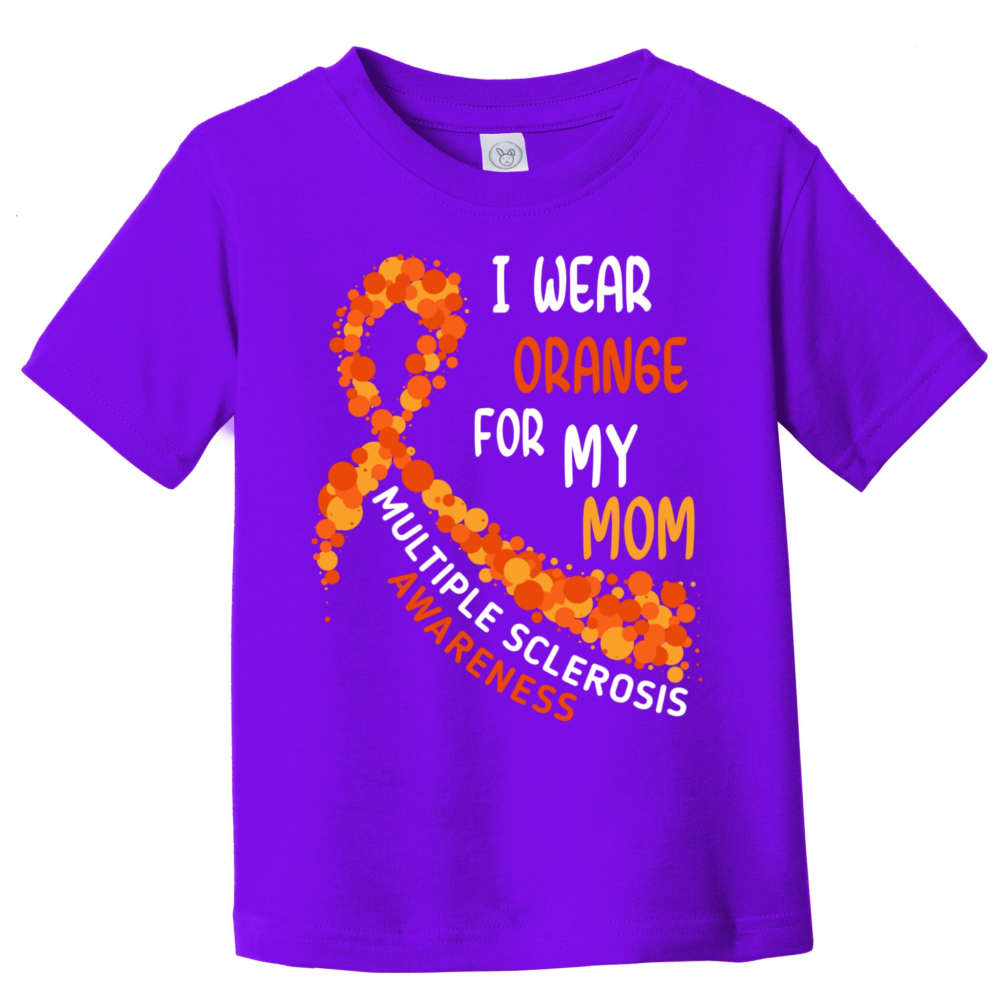 I Wear Orange For My Mom Multiple Sclerosis Awareness Toddler T-Shirt