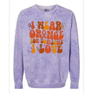 I Wear Orange For Someone I Love Ms Awareness Colorblast Crewneck Sweatshirt