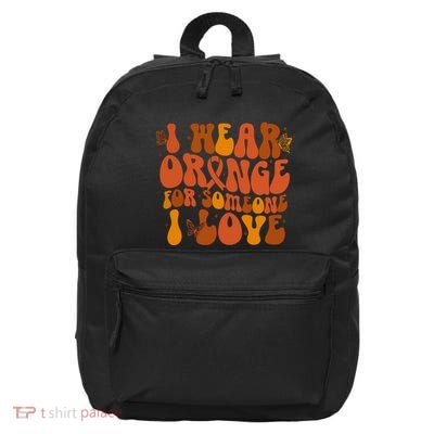 I Wear Orange For Someone I Love Ms Awareness 16 in Basic Backpack