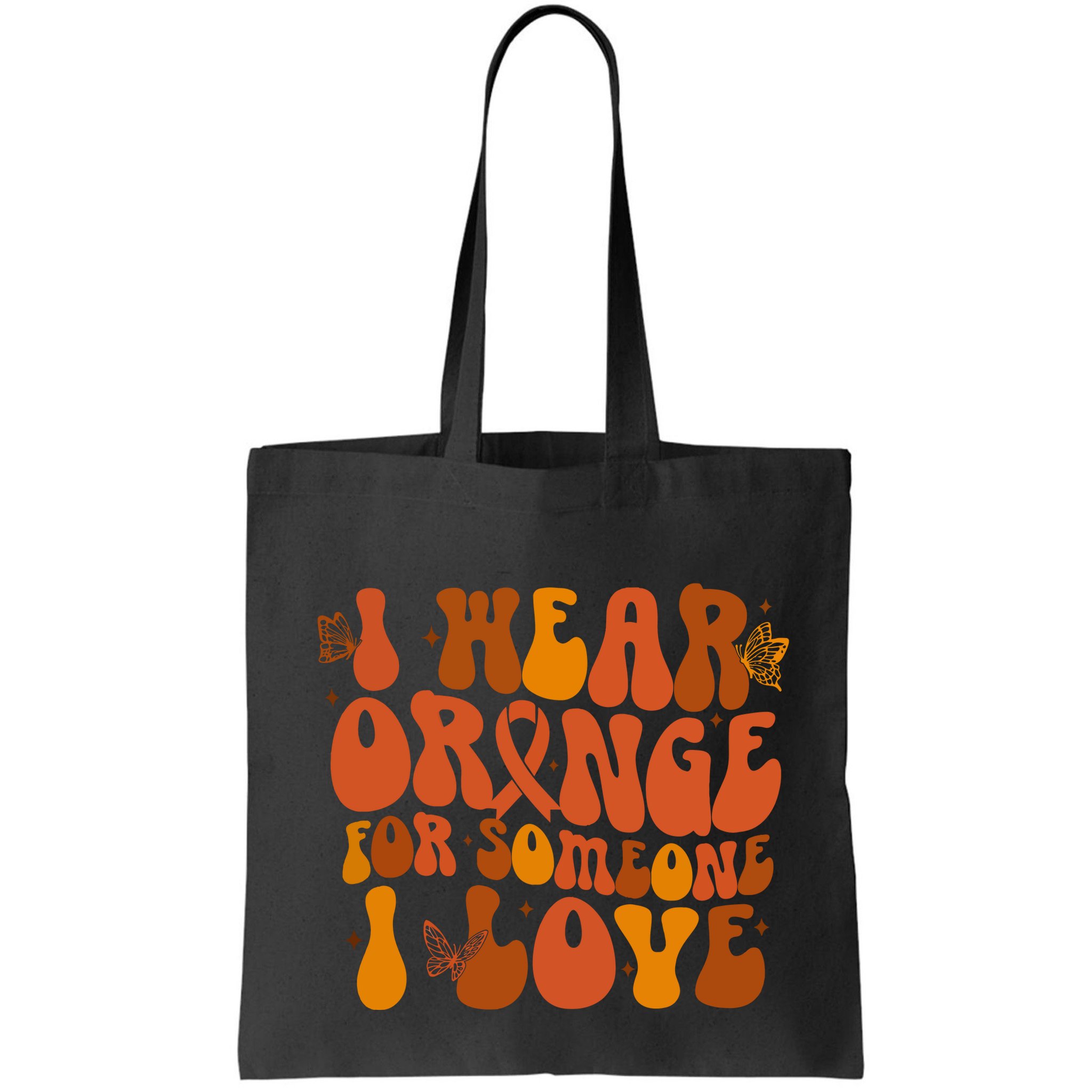 I Wear Orange For Someone I Love Ms Awareness Bag