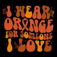 I Wear Orange For Someone I Love Ms Awareness Bag