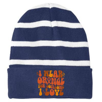 I Wear Orange For Someone I Love Ms Awareness Striped Beanie with Solid Band