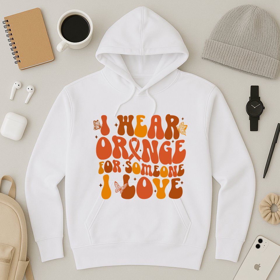 I Wear Orange For Someone I Love Ms Awareness Hoodie