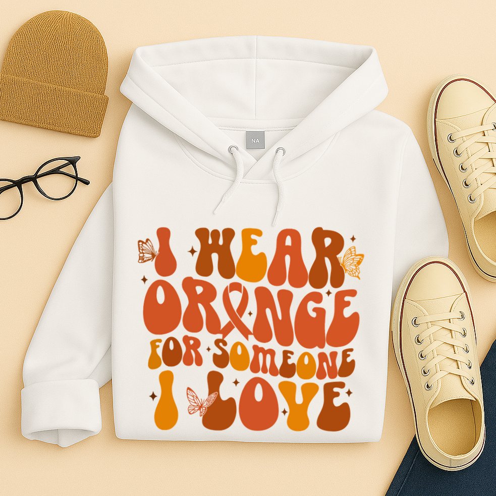I Wear Orange For Someone I Love Ms Awareness Hoodie