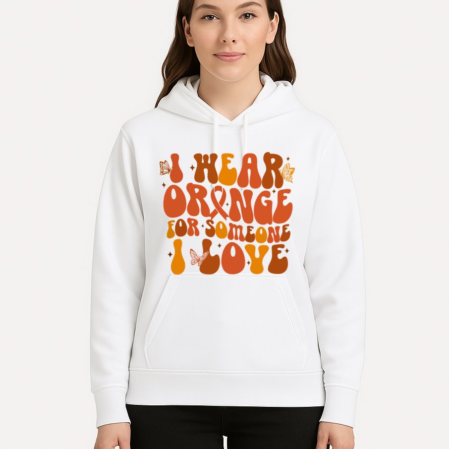 I Wear Orange For Someone I Love Ms Awareness Hoodie