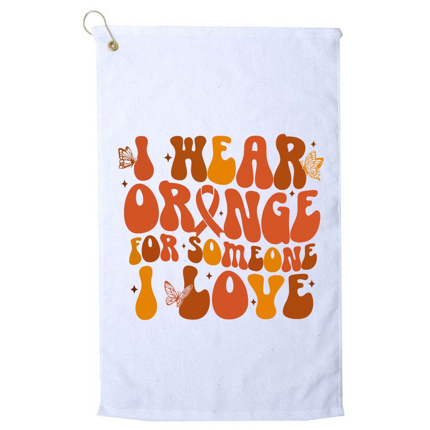 I Wear Orange For Someone I Love Ms Awareness Golf Towel