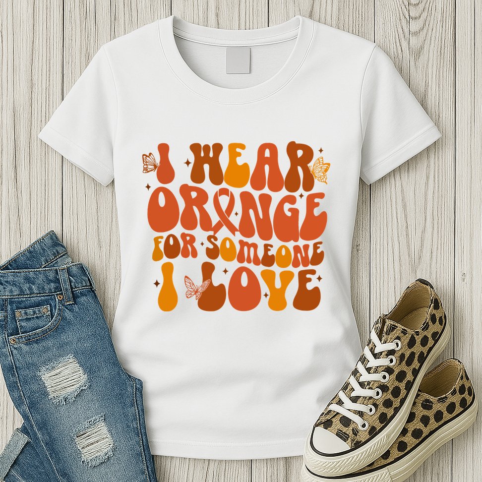 I Wear Orange For Someone I Love Ms Awareness Womens T-Shirt