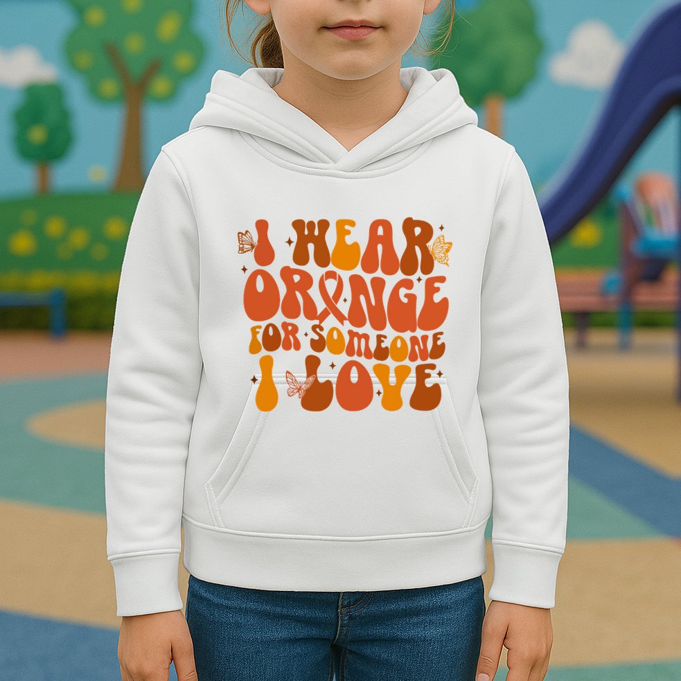 I Wear Orange For Someone I Love Ms Awareness Kids Hoodie